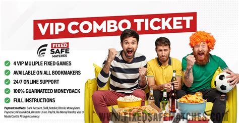 First of all, we are glad to offer the 100% accurate <b>Fixed</b> combo <b>ticket</b>. . Combined fixed vip matches full ticket